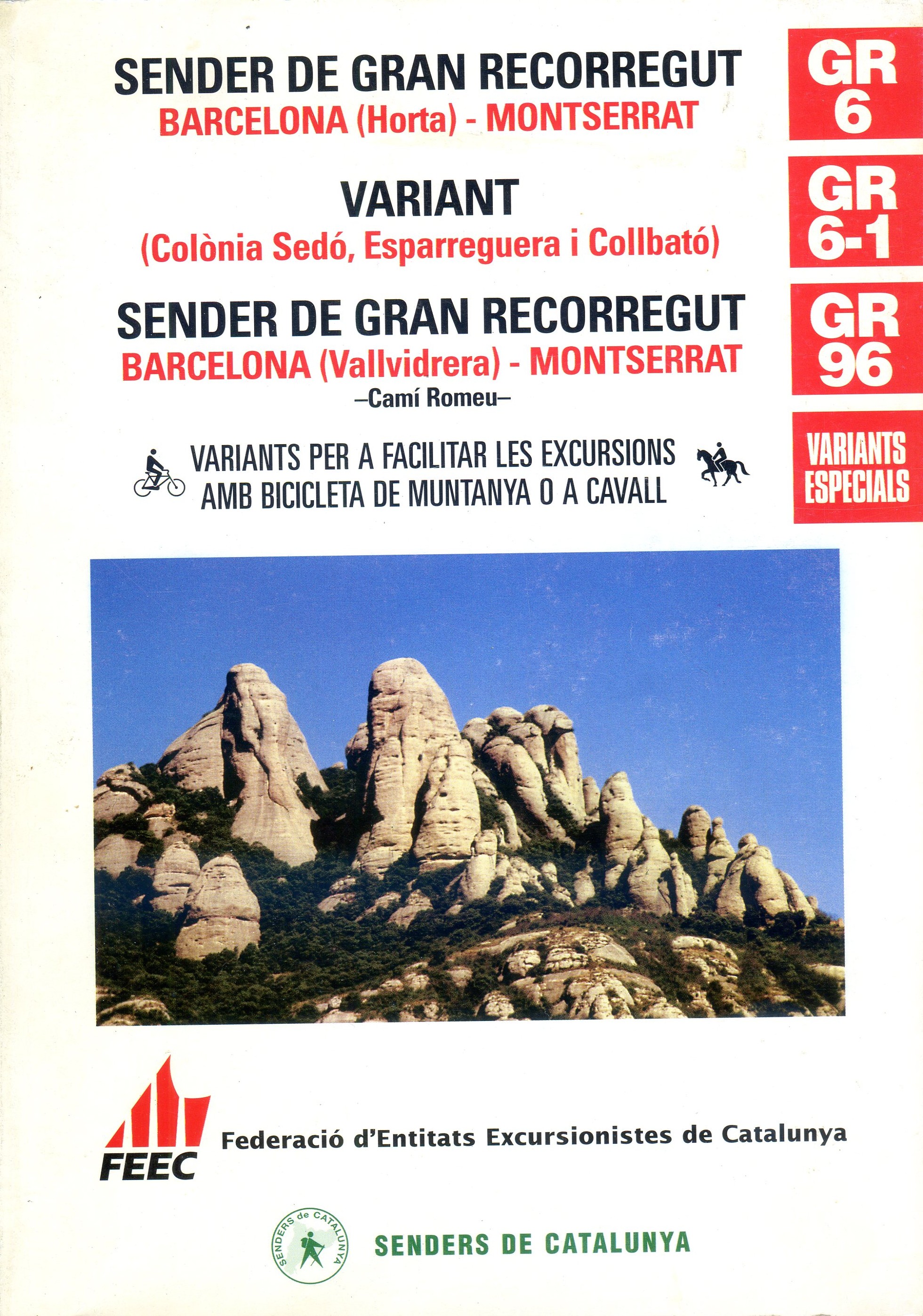 GR 6 Barcelona (Horta) - Montserrat Variant GR 6-1 (Colònia Sedó - GR 6) Variants especials : GR 96 : Barcelona (Vallvidrera) - Montserrat -Camí Romeu- Variants especials - Portada